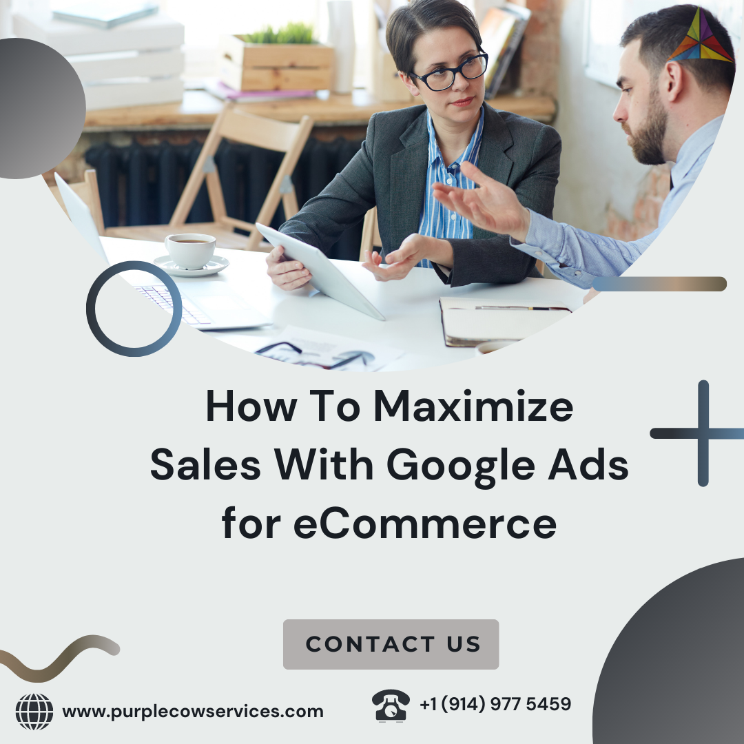 How To Maximize Sales With Google Ads for eCommerce