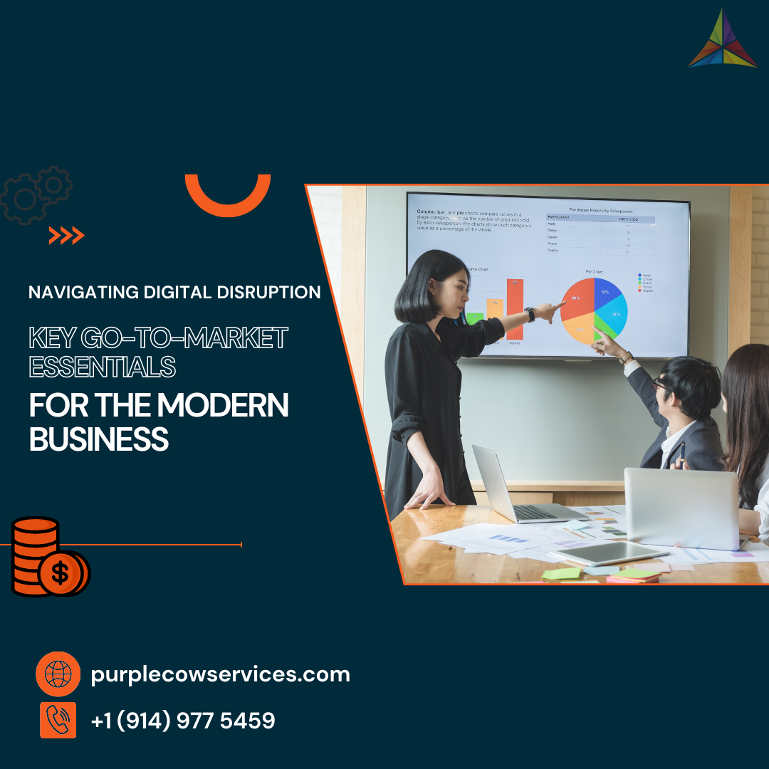 Navigating Digital Disruption Key Go-To-Market Essentials for the Modern Business