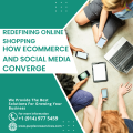 Redefining Online Shopping How eCommerce and Social Media Converge