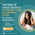 The Rise of Voice Search Optimizing Your Ecommerce Store for Voice Assistants