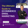 The Ultimate Guide to eCommerce Email Marketing