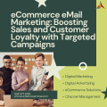 eCommerce eMail Marketing Boosting Sales and Customer Loyalty with Targeted Campaigns