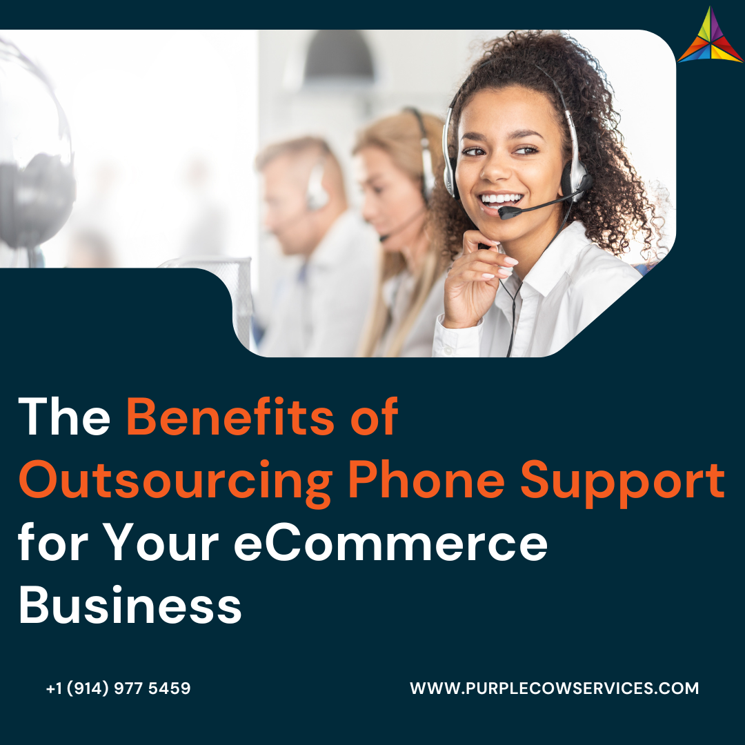 The Benefits of Outsourcing eCommerce Phone Support